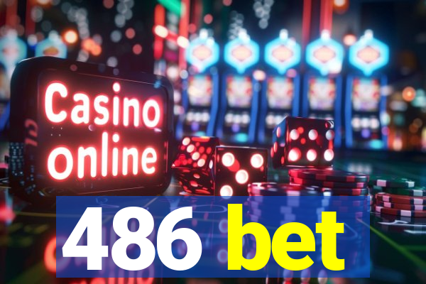 486 bet